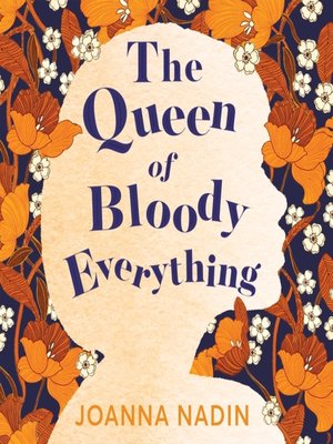 cover image of The Queen of Bloody Everything
